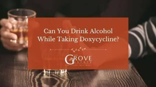 Can You Drink Alcohol While Taking Doxycycline?